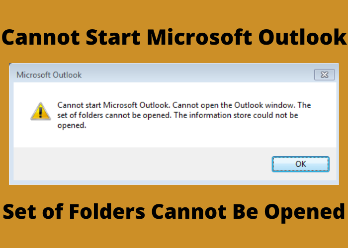 Cannot Start Microsoft Outlook Set Of Folders Cannot Be Opened 